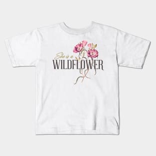 She is a Wildflower, Wildlife, Inspirational Phrase Gift Kids T-Shirt